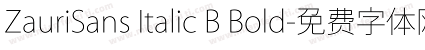 ZauriSans Italic B Bold字体转换